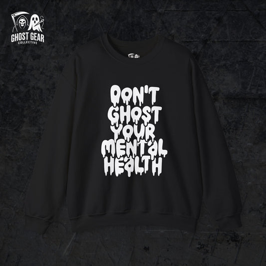 Don't Ghost Your Mental Health Crewneck Sweatshirt